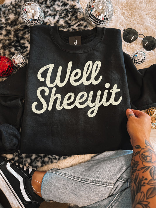 Well Sheeyit Sweatshirt